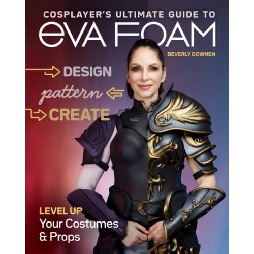 Cosplayer's Ultimate Guide to EVA Foam (häftad, eng)
