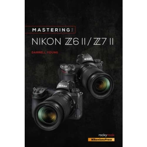 Mastering the Nikon Z6 II / Z7 II (häftad, eng)