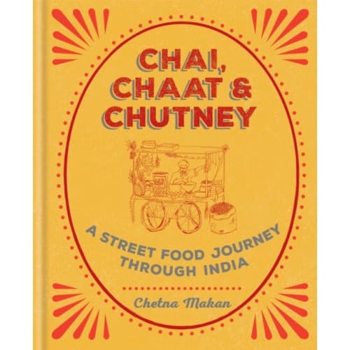 Chai, Chaat & Chutney (inbunden, eng)
