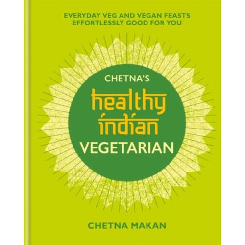 Chetna's Healthy Indian: Vegetarian (inbunden, eng)