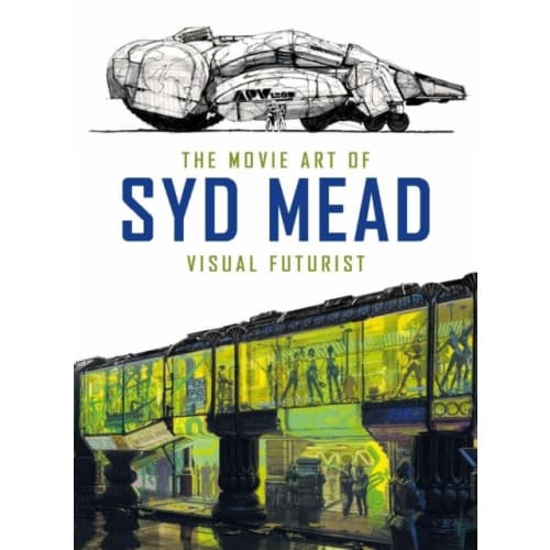 The Movie Art of Syd Mead: Visual Futurist (inbunden, eng)