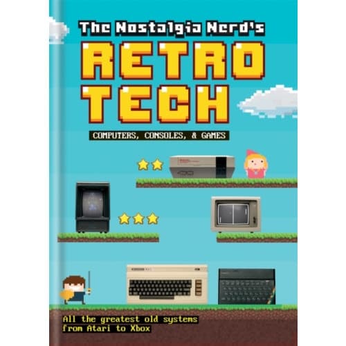 The Nostalgia Nerd's Retro Tech: Computer, Consoles & Games (inbunden, eng)