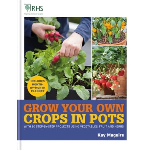 RHS Grow Your Own: Crops in Pots (inbunden, eng)
