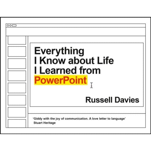 Everything I Know about Life I Learned from PowerPoint (inbunden, eng)