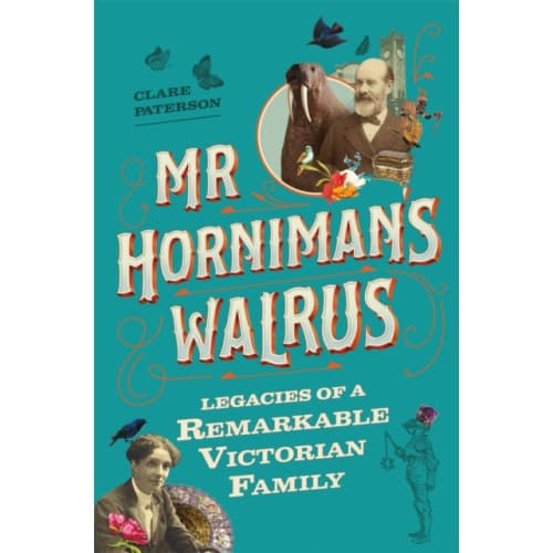 Mr Horniman's Walrus (inbunden, eng)