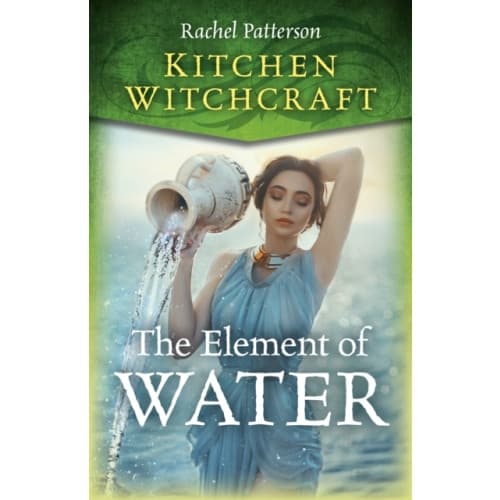 Kitchen Witchcraft: The Element of Water (häftad, eng)