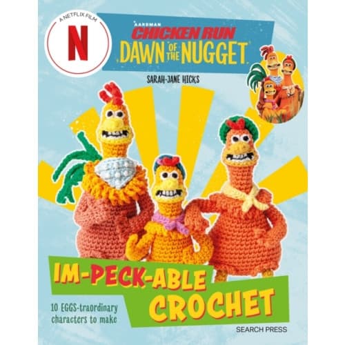 Chicken Run: Dawn of the Nugget Im-peck-able Crochet (häftad, eng)