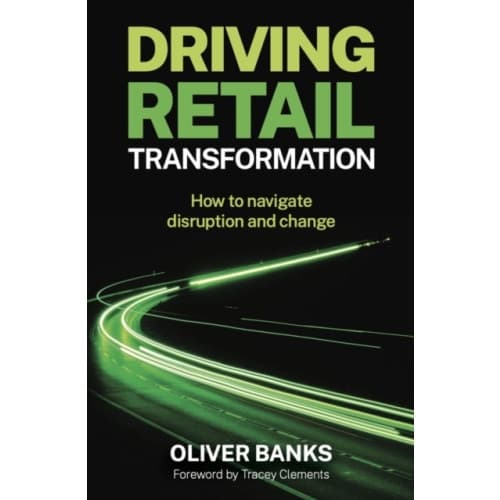 Driving Retail Transformation (häftad, eng)