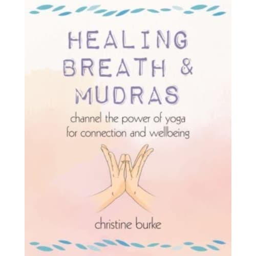 Healing Breath and Mudras (häftad, eng)