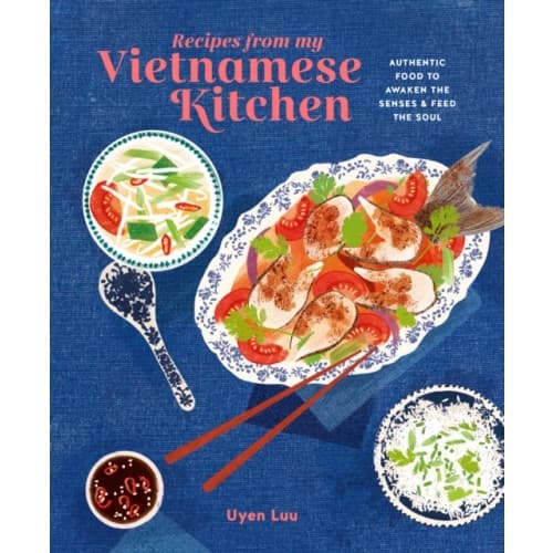 Recipes from My Vietnamese Kitchen (inbunden, eng)