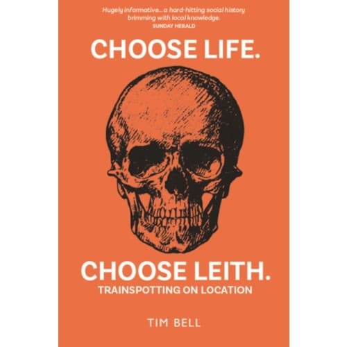 Choose Life. Choose Leith. (häftad, eng)