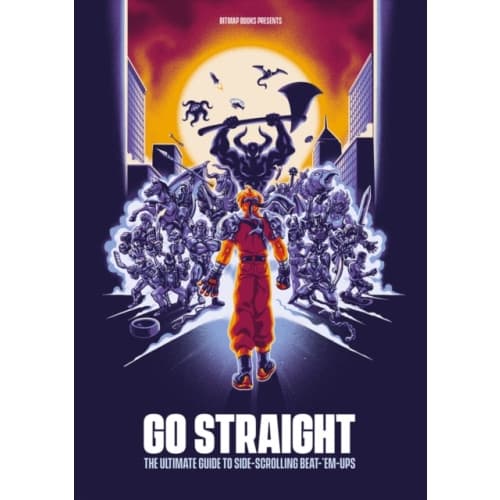 Go Straight: The Ultimate Guide to Side-Scrolling Beat-’Em-Ups (inbunden, eng)