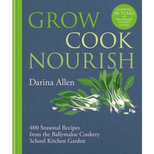 Grow, Cook, Nourish (inbunden, eng)