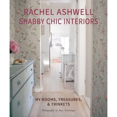 Rachel Ashwell Shabby Chic Interiors (inbunden, eng)