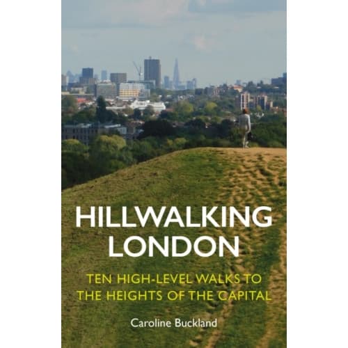 Hillwalking London: Ten High-level Walks to the Heights of the Capital (häftad, eng)