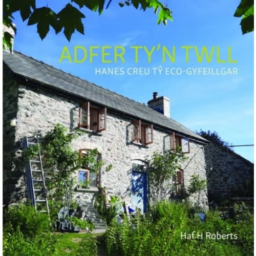 Adfer Ty'n Twll - Hanes Creu Ty Eco-Gyfeillgar (häftad, wel)