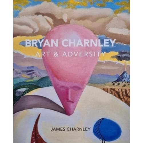 Bryan Charnley - Art & Adversity (häftad, eng)