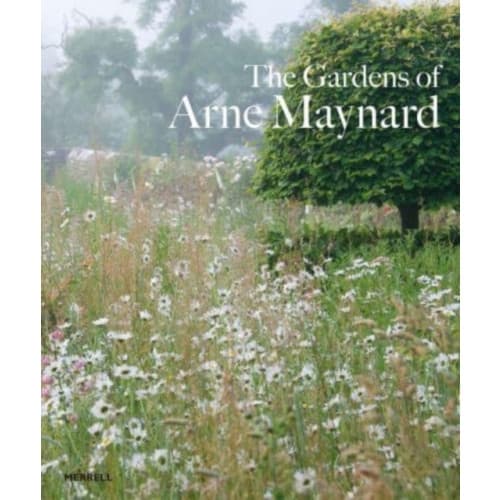 Gardens of Arne Maynard (inbunden, eng)