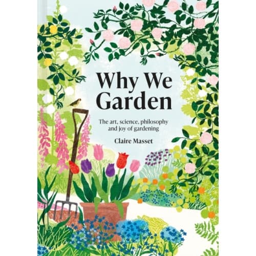 Why We Garden (inbunden, eng)