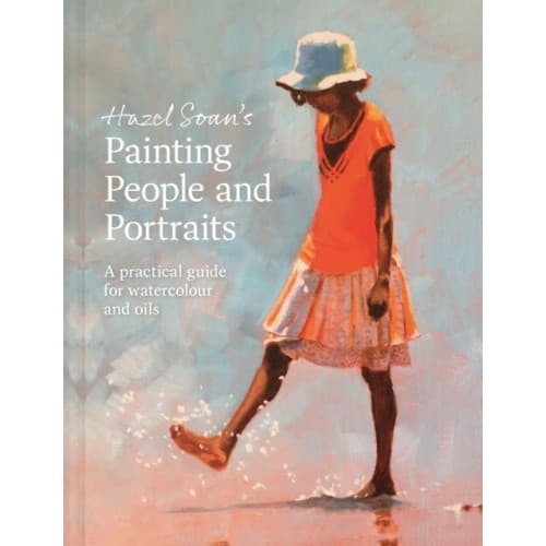 Hazel Soan's Painting People and Portraits (inbunden, eng)