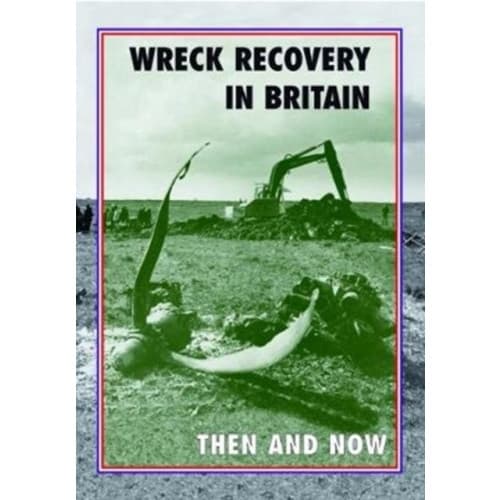 Wreck Recovery in Britain Then and Now (inbunden, eng)