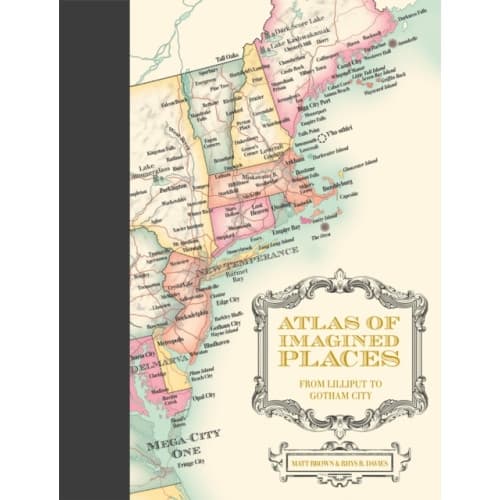 Atlas of Imagined Places (inbunden, eng)
