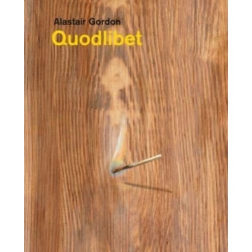 Alastair Gordon – Quodlibet (inbunden, eng)