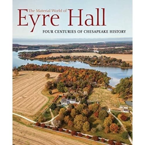 The Material World of Eyre Hall (häftad, eng)