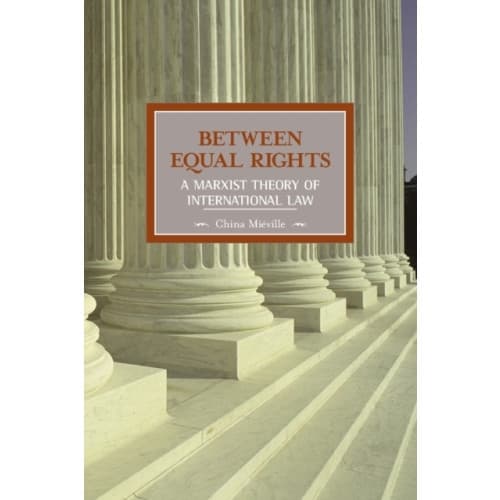 Between Equal Rights: A Marxist Theory Of International Law (häftad, eng)
