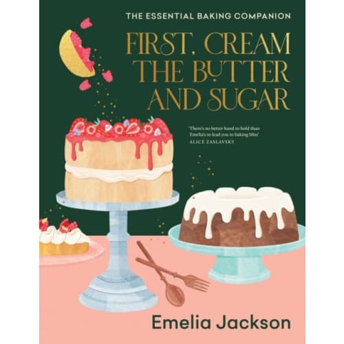 First, Cream the Butter and Sugar (inbunden, eng)