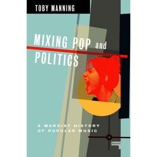 Mixing Pop and Politics (häftad, eng)