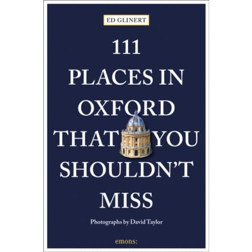 111 Places in Oxford That You Shouldn't Miss (häftad, eng)