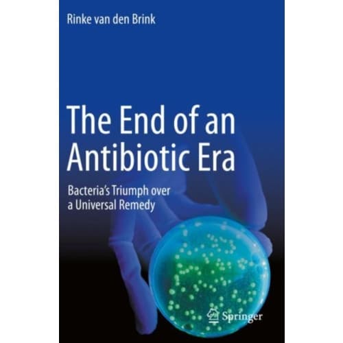 The End of an Antibiotic Era (häftad, eng)