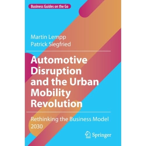 Automotive Disruption and the Urban Mobility Revolution (inbunden, eng)