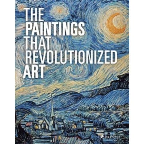 The Paintings That Revolutionized Art (häftad, eng)