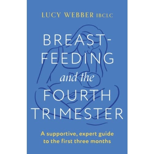 Breastfeeding and the Fourth Trimester (häftad, eng)