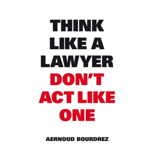 Think Like A Lawyer, Don’t Act Like One (häftad, eng)