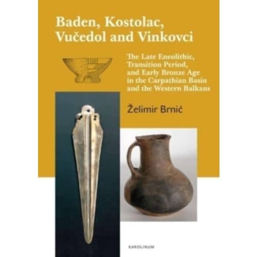 Baden, Kostolac, Vucedol and Vinkovci (häftad, eng)