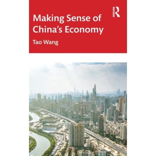 Making Sense of China's Economy (inbunden, eng)