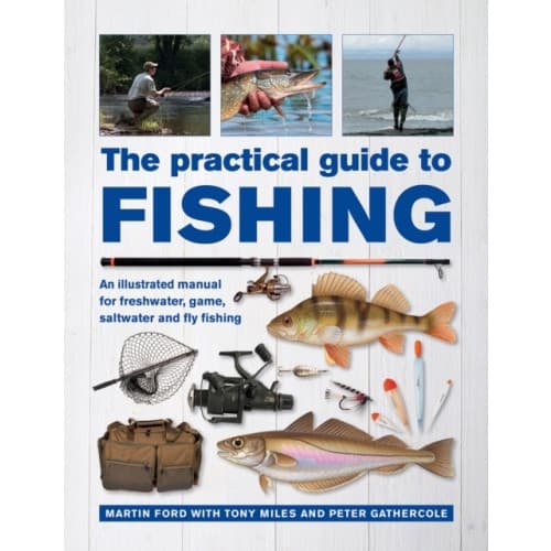 The Practical Guide to Fishing (inbunden, eng)