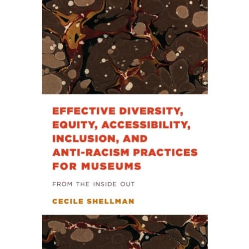 Effective Diversity, Equity, Accessibility, Inclusion, and Anti-Racism Practices for Museums (häftad, eng)