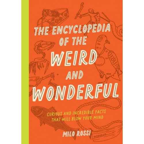 The Encyclopedia of the Weird and Wonderful (häftad, eng)