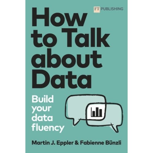 How to Talk about Data: Build your data fluency (häftad, eng)