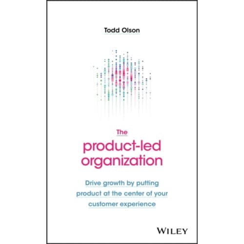The Product-Led Organization (inbunden, eng)