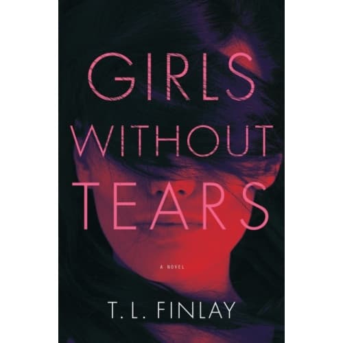 Girls Without Tears (inbunden, eng)