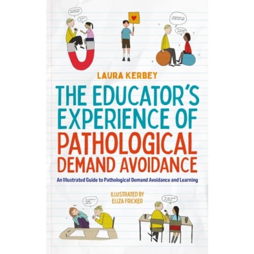The Educator’s Experience of Pathological Demand Avoidance (häftad, eng)