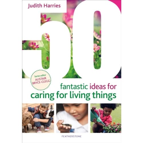 50 Fantastic Ideas for Caring for Living Things (häftad, eng)