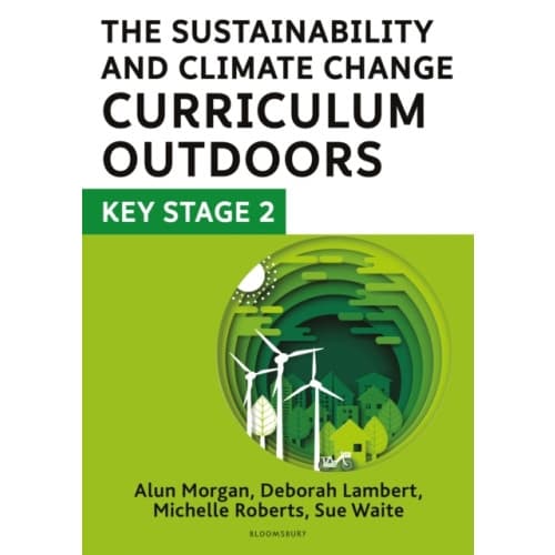 The Sustainability and Climate Change Curriculum Outdoors: Key Stage 2 (häftad, eng)