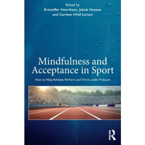 Mindfulness and Acceptance in Sport (häftad, eng)