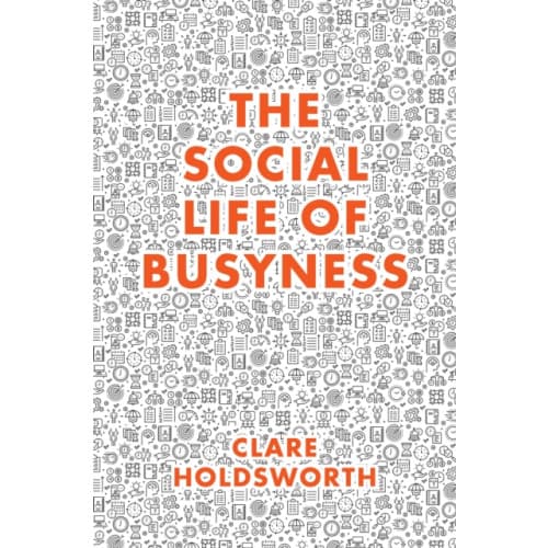 The Social Life of Busyness (inbunden, eng)
